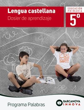 PALABRAS 5. LENGUA CASTELLANA. DOSIER