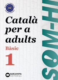 BASIC 1. CATALÀ PER ADULTS. SOM-HI! 2019