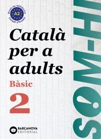 BASIC 2. CATALÀ PER ADULTS. SOM-HI! 2019