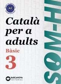 BASIC 3. CATALÀ PER ADULTS. SOM-HI! 2019