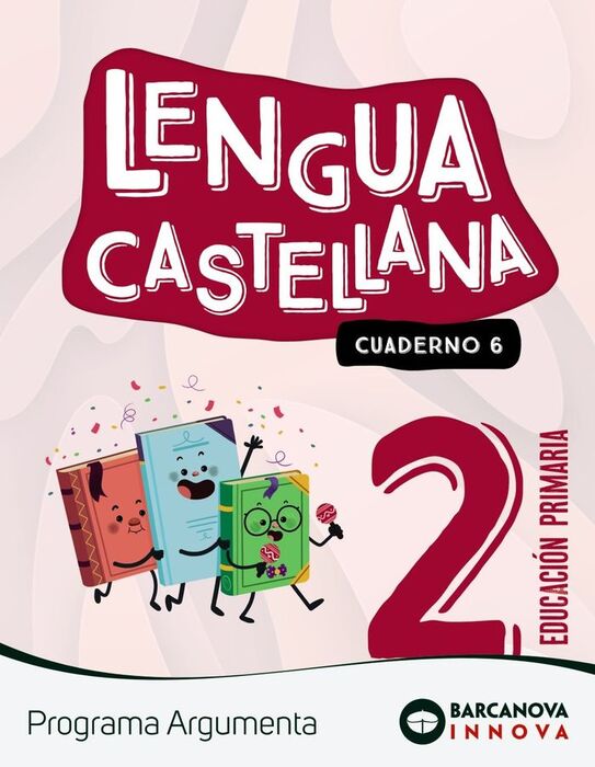 ARGUMENTA 2. LENGUA CASTELLANA. CUADERNO 6