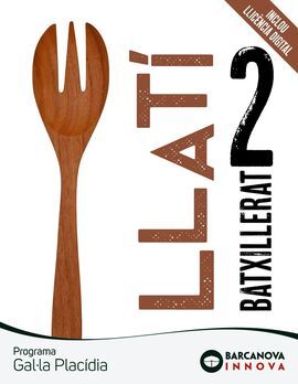 GAL·LA PLACÍDIA 2 BATXILLERAT. LLATÍ