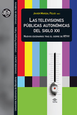 LAS TELEVISIONES PÚBLICAS AUTONÓMICAS DEL SIGLO XXI