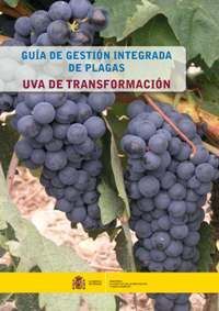 GUÍA DE GESTIÓN INTEGRADA DE PLAGAS: UVA DE TRANSFORMACIÓN