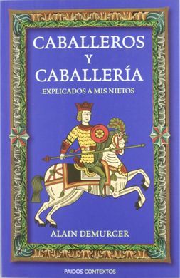 CABALLEROS Y CABALLERÍA EXPLICADOS A MIS NIETOS