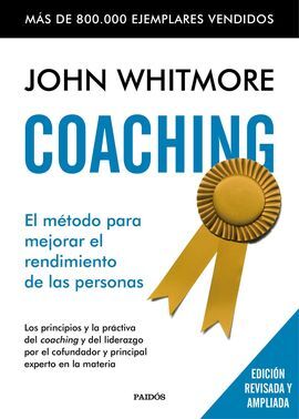 COACHING. EL METODO PARA MEJORAR EL RENDIMIENTO DE LAS PERSONAS