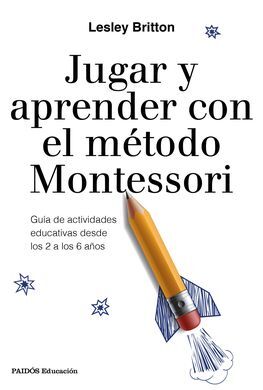 JUGAR Y APRENDER CON EL MÉTODO MONTESSORI