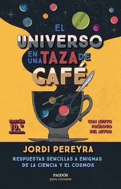 UNIVERSO EN UNA TAZA DE CAFE, EL (10.º ANIVERSARIO)