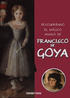 DESCUBRIENDO EL MÁGICO MUNDO DE GOYA