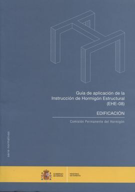 GUÍA DE APLICACIÓN DE LA INSTRUCCIÓN DE HORMIGÓN ESTRUCTURAL (EHE 08)