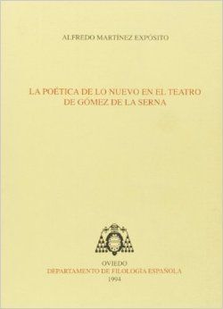LA POETICA DE LO NUEVO EN EL TEATRO DE GOMEZ DE LA SERNA