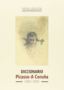 DICCIONARIO. PICASSO - A CORUÑA (1891-1895)