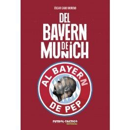 DEL BAYERN DE MUNICH AL BAYERN DE PEP