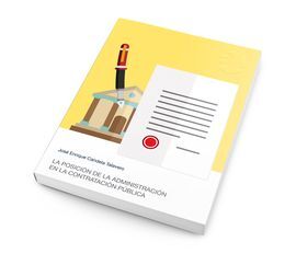 LA POSICIÓN DE LA ADMINISTRACIÓN EN LA CONTRATACIÓN PÚBLICA