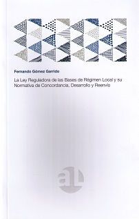 LA LEY REGULADORA DE LAS BASES DE RÉGIMEN LOCAL Y SU NORMATIVA DE CONCORDANCIA,