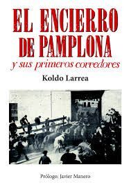 EL ENCIERRO DE PAMPLONA Y SUS PRIMEROS CORREDORES