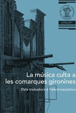 LA MÚSICA CULTA A LES COMARQUES GIRONINES