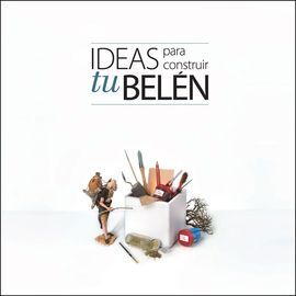 IDEAS PARA CONSTRUIR TU BELEN