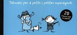 TALONARI PER A PETITS I PETITES SUPERAGENTS