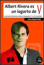 ALBERT RIVERA ES UN LAGARTO DE V