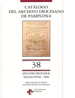 CATÁLOGO ARCHIVO DIOCESANO DE PAMPLONA, SECCIÓN PROCESOS