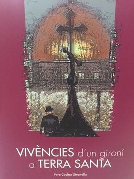 VIVÈNCIES D'UN GIRONÍ A TERRA SANTA