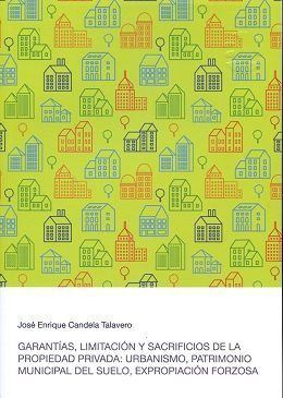 GARANTÍAS, LIMITACIÓN Y SACRIFICIOS DE LA PROPIEDAD PRIVADA