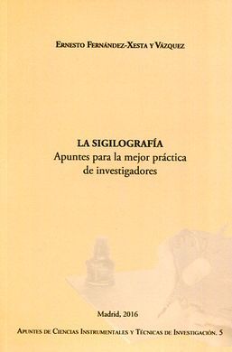 LA SIGILOGRAFÍA APUNTES PARA LA MEJOR PRÁCTICA DE INVESTIGADORES