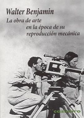 LA OBRA DE ARTE EN LA EPOCA DE SU REPRODUCCION MECANICA
