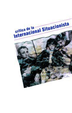 CRÍTICA DE LA INTERNACIONAL SITUACIONISTA