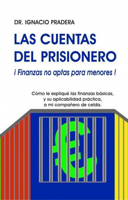 LAS CUENTAS DEL PRISIONERO - ¡FINANZAS NO APTAS PARA MENORES!