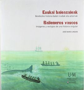 EUSKAL BALEAZALEAK. BALLENEROS VASCOS