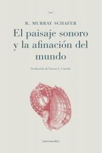 EL PAISAJE SONORO Y LA AFINACIÃN DEL MUNDO