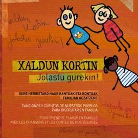 XALDUN KORTIN. JOLASTU GUREKIN!