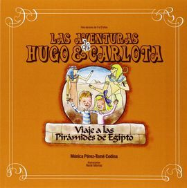 LAS AVENTURAS DE HUGO & CARLOTA. VIAJE A LAS PIRAMIDES DE EGIPTO