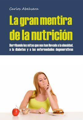 LA GRAN MENTIRA DE LA NUTRICIÓN