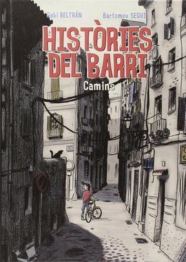 HISTÒRIES DEL BARRI, CAMINS