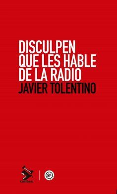 DISCULPEN QUE LES HABLE DE LA RADIO