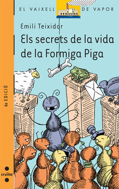 ELS SECRETS DE LA VIDA DE LA FORMIGA PIGA