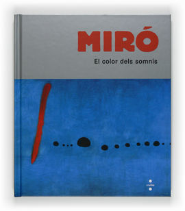MIRÓ EL COLOR DELS SOMNIS