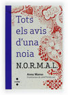 TOTS ELS AVIS D'UNA  NOIA N.OR.M.A.L
