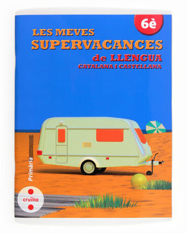 LES MEVES SUPERVACANCES DE LLENGUA CATALANA I CASTELLANA - 6º ED. PRIM.