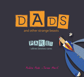 DADS AND OTHER STRANGE BEASTS. PARES I ALTRES BÈSTIES RARES