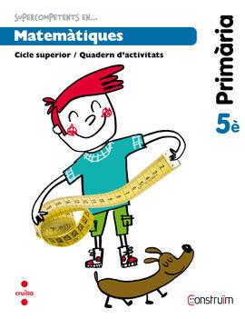 CONSTRUÏM - MATEMÀTIQUES - QUADERN D'ACTIVITATS - 5º ED. PRIM.