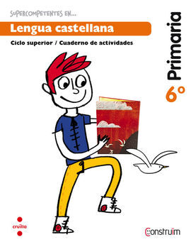 SUPERCOMPETENTS EN... LENGUA CASTELLANA - CUADERNO - 6º ED. PRIM. (CONSTRUÏM)