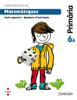 SUPERCOMPETENTS EN... MATEMÀTIQUES - QUADERN - 6º ED. PRIM. (CONSTRUÏM)