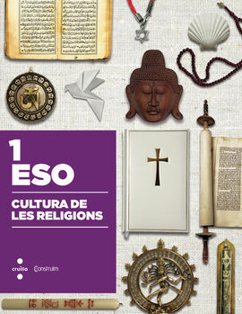 CULTURA DE LES RELIGIONS - 1º ESO (CONSTRUÏM)