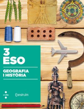 GEOGRAFIA I HISTÒRIA - 3º ESO - CONSTRUÏM