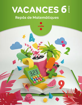 VACANCES. REPÀS DE MATEMÀTIQUES. 6 PRIMÀRIA