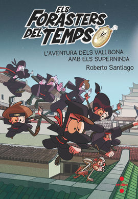 L''AVENTURA DELS VALLBONA AMB ELS SUPERSNINJA (ELS FORASTERS DEL TEMPS 10)